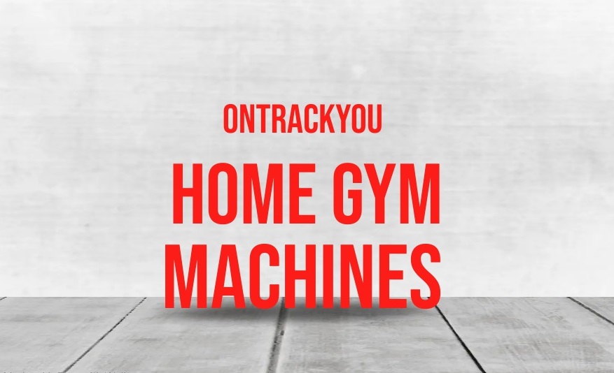 OnTrackYou Home Gym Machines
